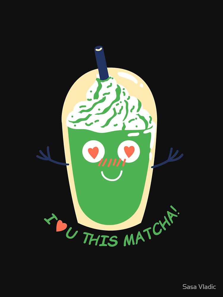 ILU this matcha by Sasa Vladic