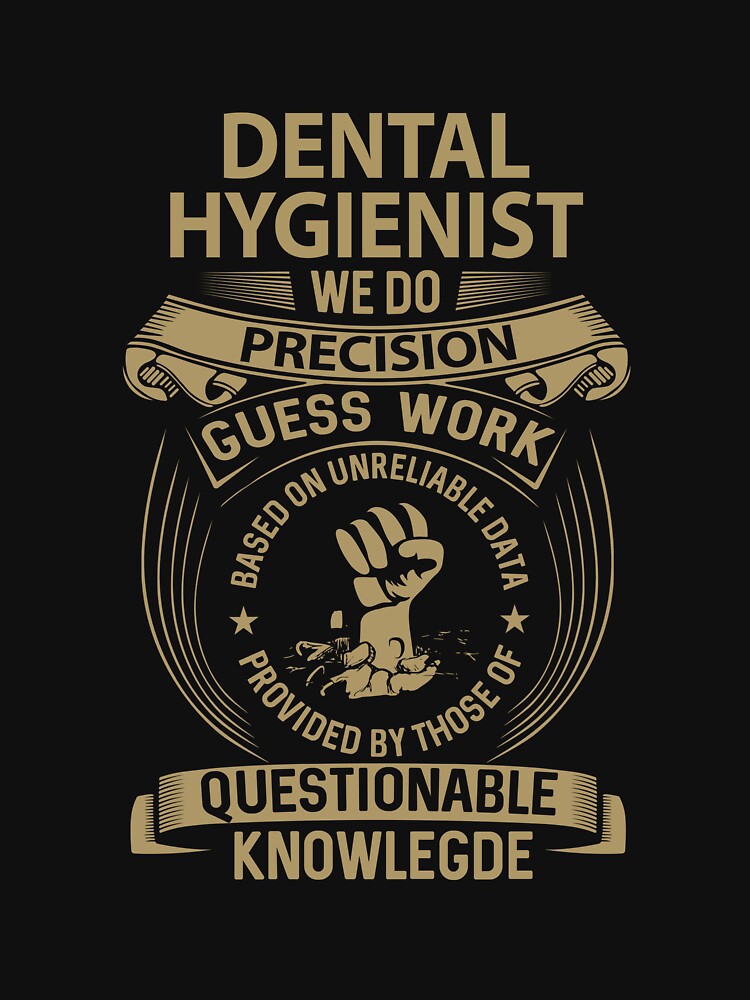 Dental Hygienist - We Do Precision by alphatinost
