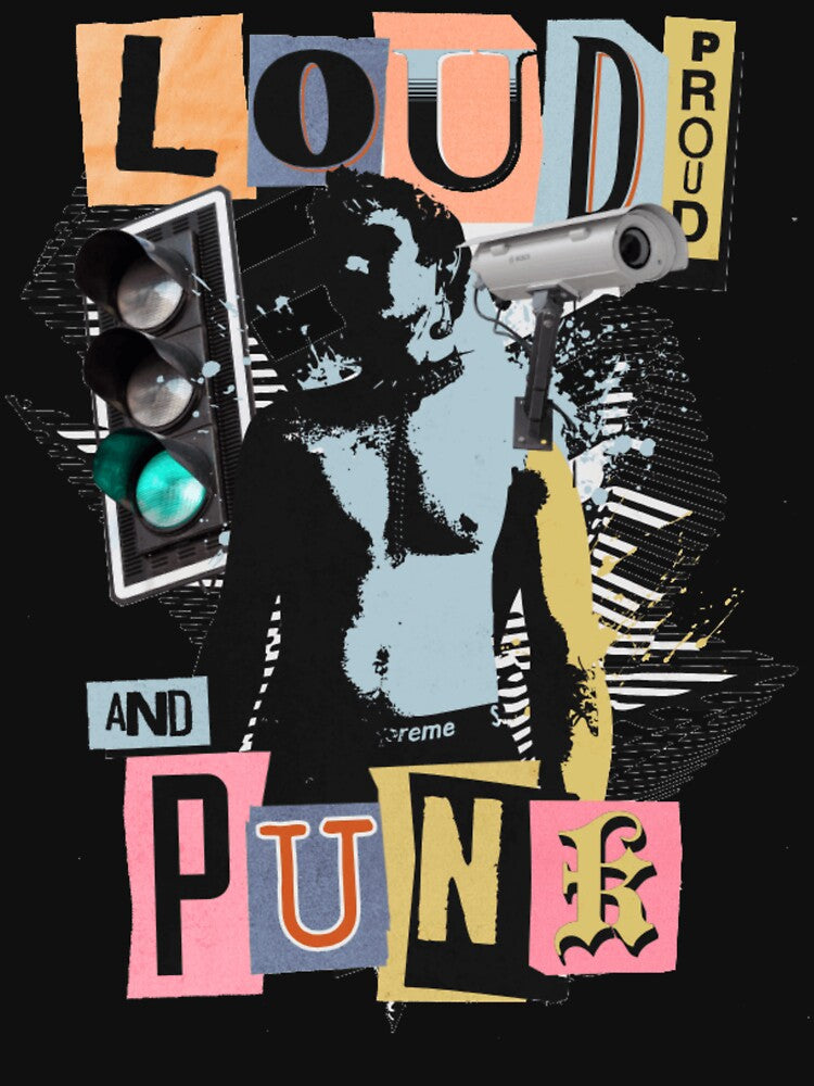 Loud Proud and Punk Collage Art - Edgy Punk Rock Streetwear by GenZFashion000