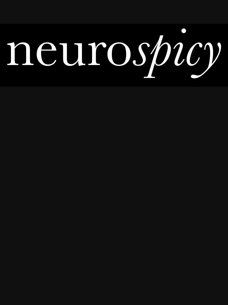neurospicy by hodgepodgehoney