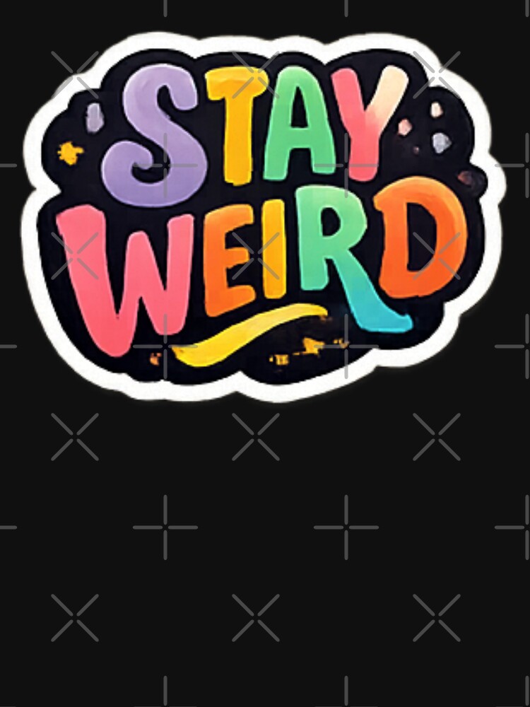 Colorful Stay Weird Motivational Sticker by _Stickora_