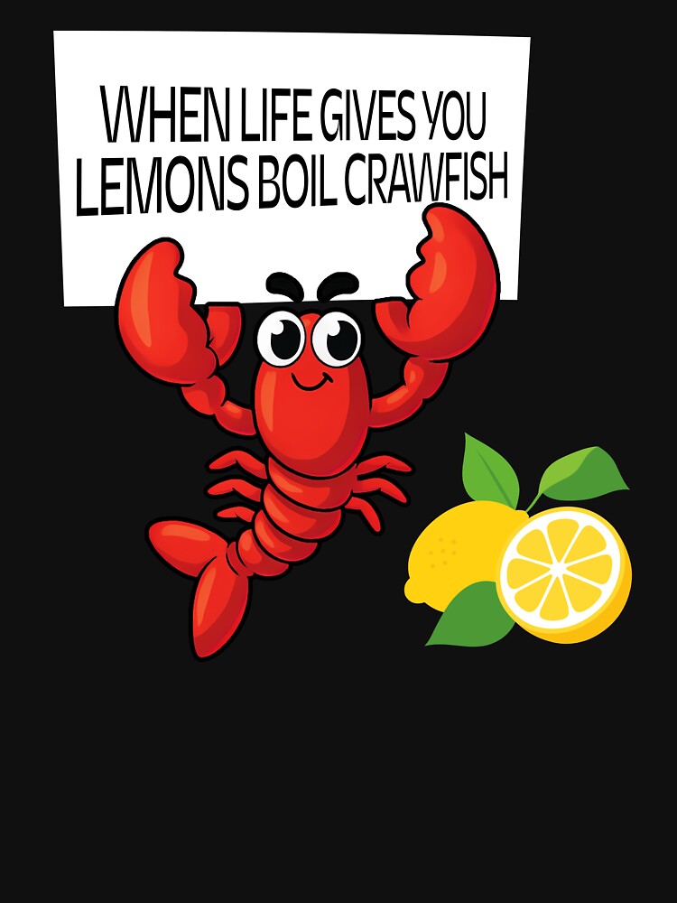 Cute Boil Crawfish Lemons Funny Shirt by LashondaGreen89