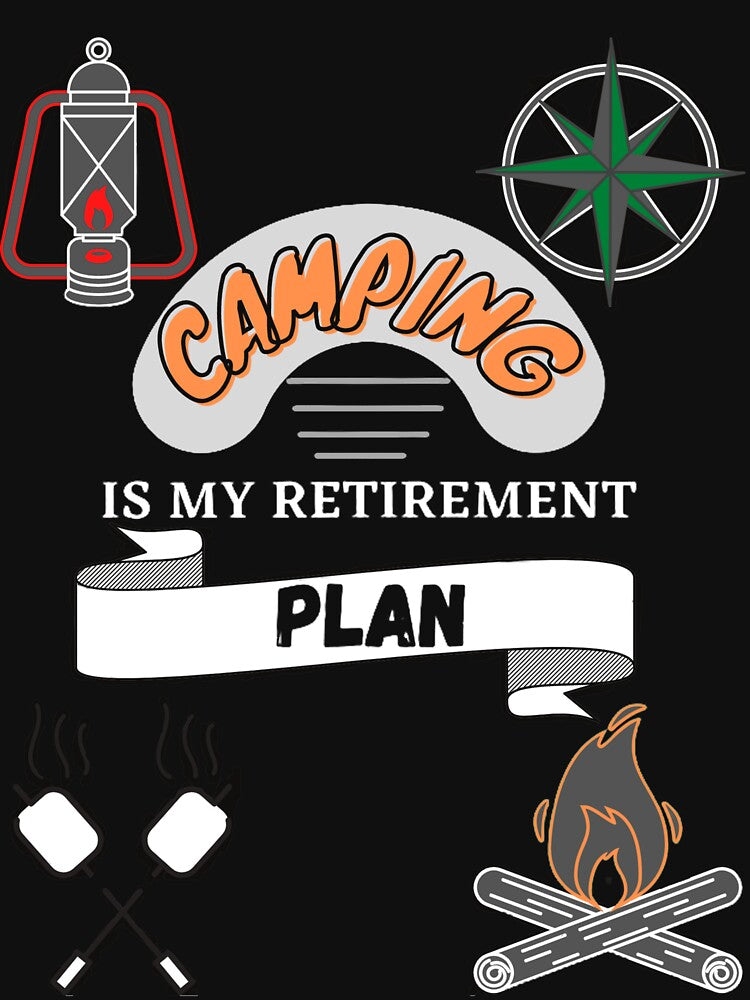 Camping Is My Retirement Plan by AmineMorchid