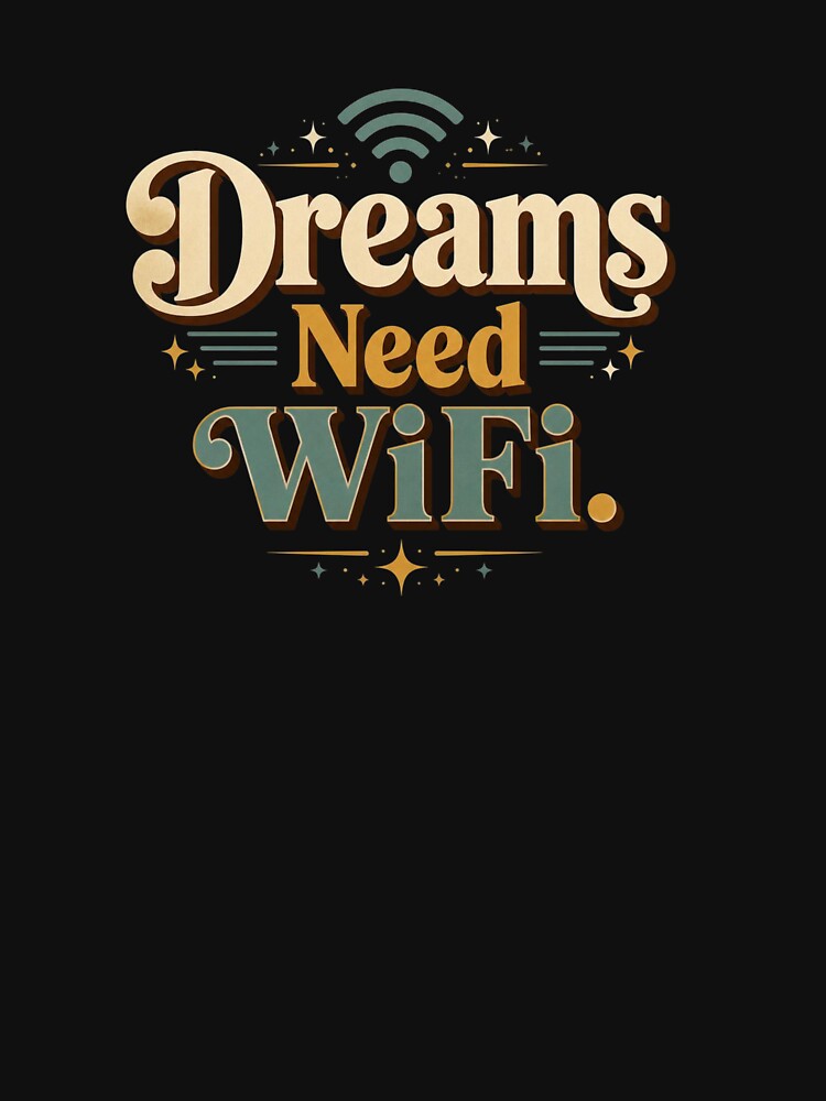 Dreams Need WiFi. | Retro Digital Nomad Typography Design by Irene Catchmind