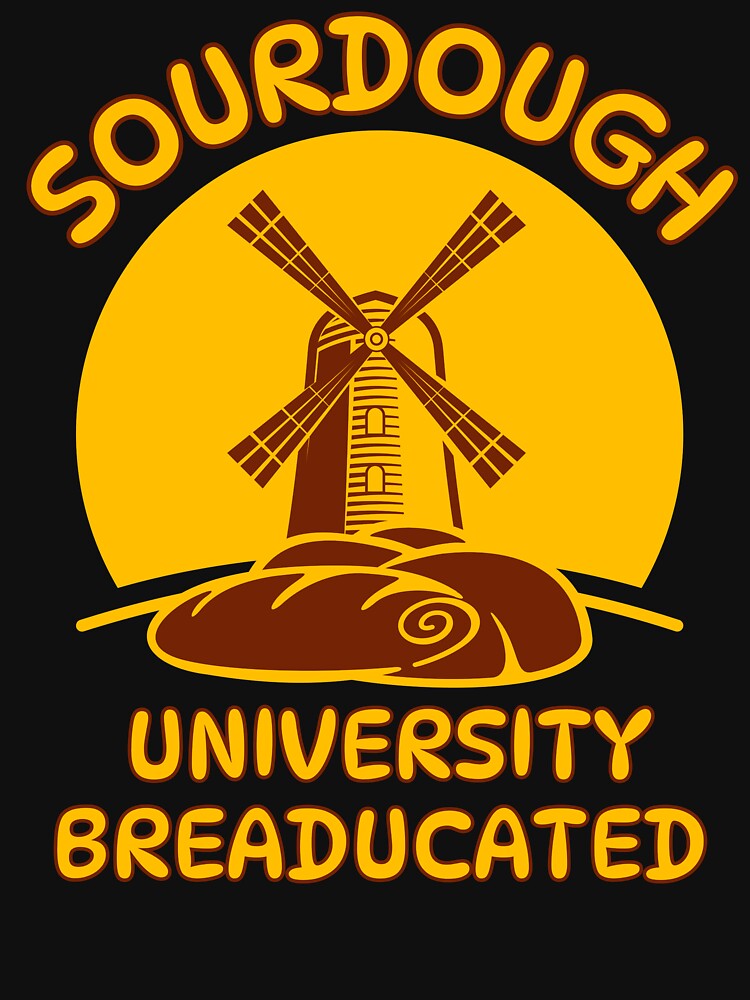 Sourdough University Breaducated by MG-MagicGallery