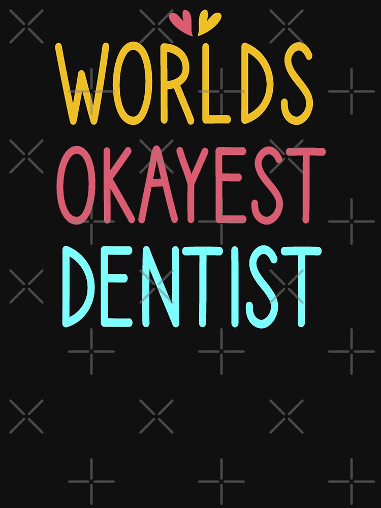 Dental Hygienist, worlds okayest dentist dental life, Dental Assistant , Graduation Gift, Dental Hygienist Gift, RDH Gift, Dentist heart style by Chamssou