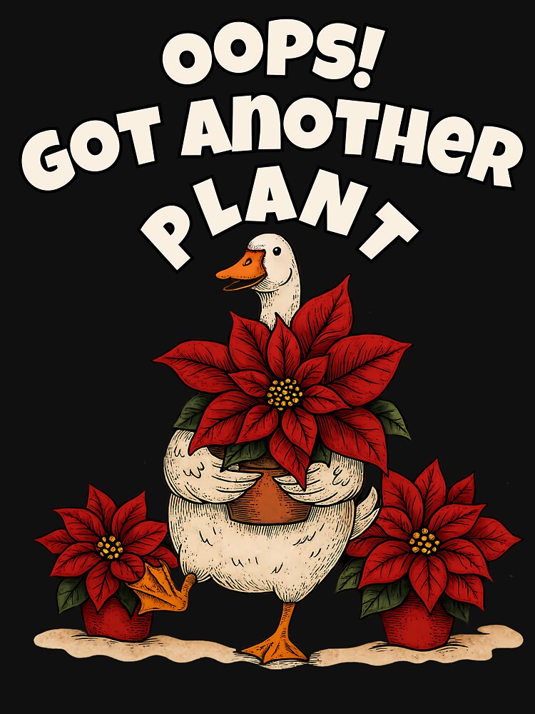 Funny Christmas Goose Gardening Design Oops! Got Another Plant by MTJ-Mushrooms