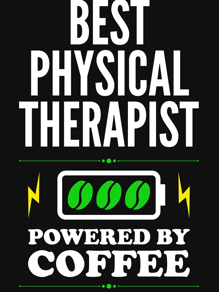 Best Physical Therapist Powered By Coffee for Physical Therapist by SVPOD