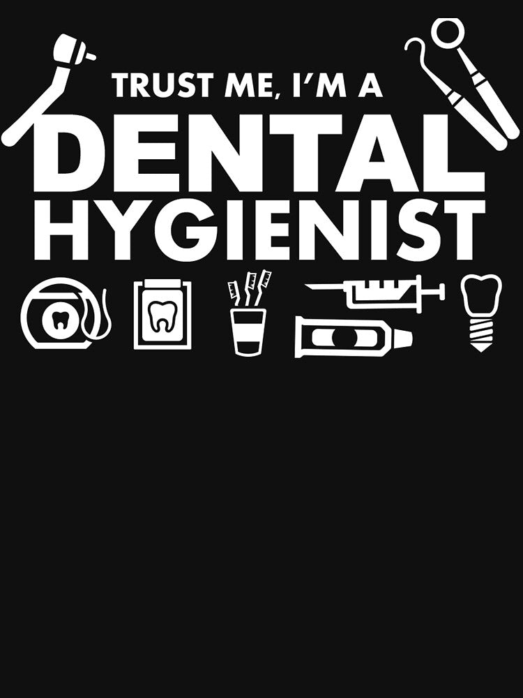 Trust me, I'm a dental hygienist - Awesome dental hygienist Gift by Teenation9
