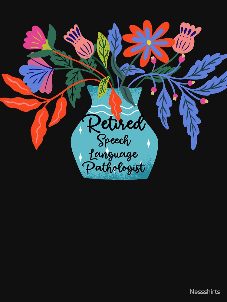 SLP Retired Pathologist Retirement Of Speech Expert by Nessshirts