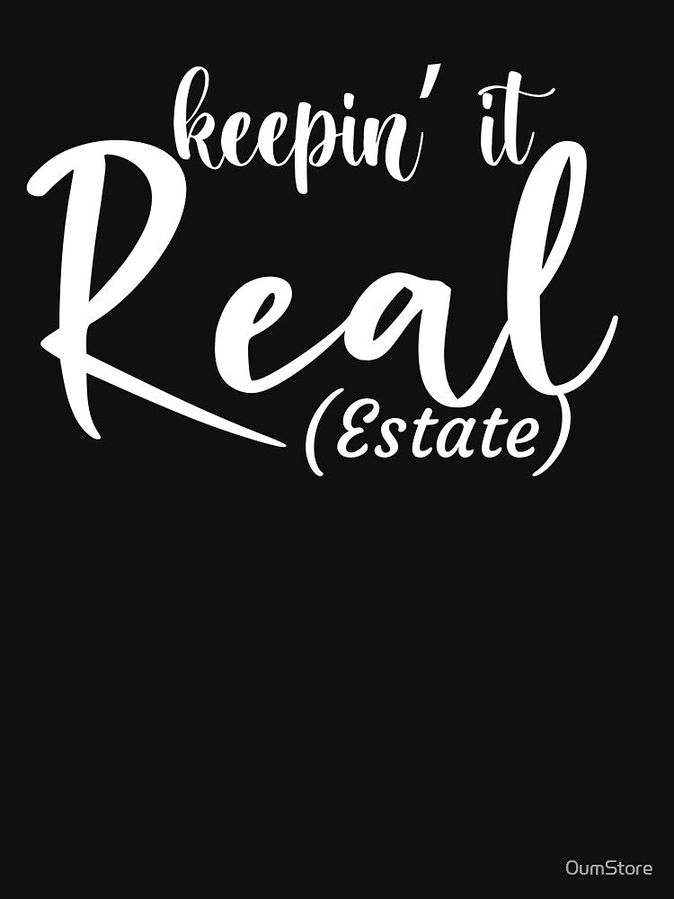 Keep it real estate gift for realtors real estate is my hustle by 0umStore