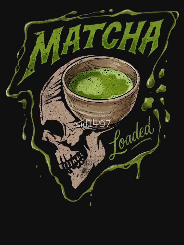 Matcha Loaded by SidTastic