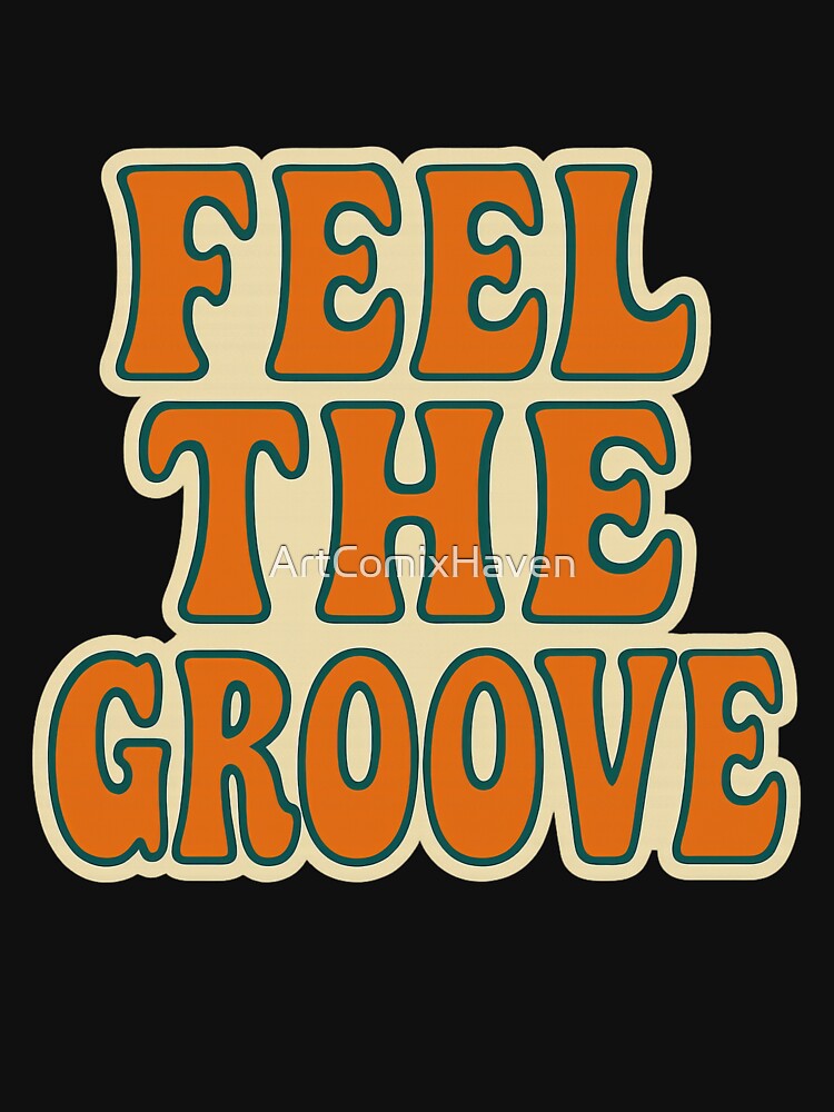 Feel The Groove Retro Typography Funky Music Design by ArtComixHaven