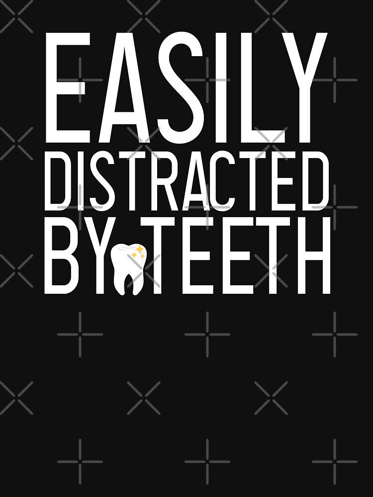 Dentist,Easily Distracted By Teeth, Teeth ,Tooth Brush, Medical , Doctor, Dentist, Dentist Gift, Dental Hygienist style by Chamssou