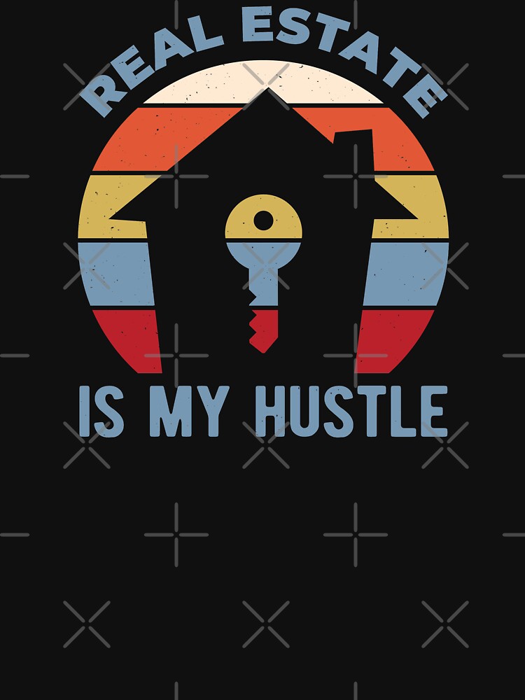 Funny Real Estate real estate is my hustle by artworkbyrihen