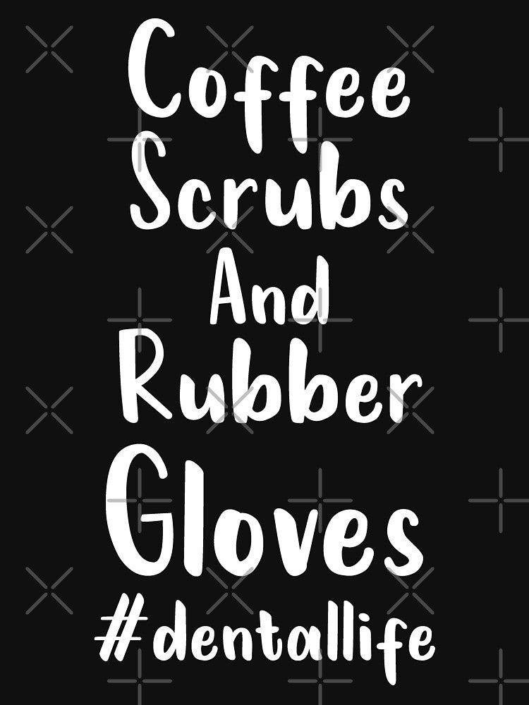 Dental Hygienist, Coffee Scrubs And Rubber Gloves dental life, Dental Assistant , Graduation Gift, Dental Hygienist Gift, RDH Gift, Dentist by Chamssou