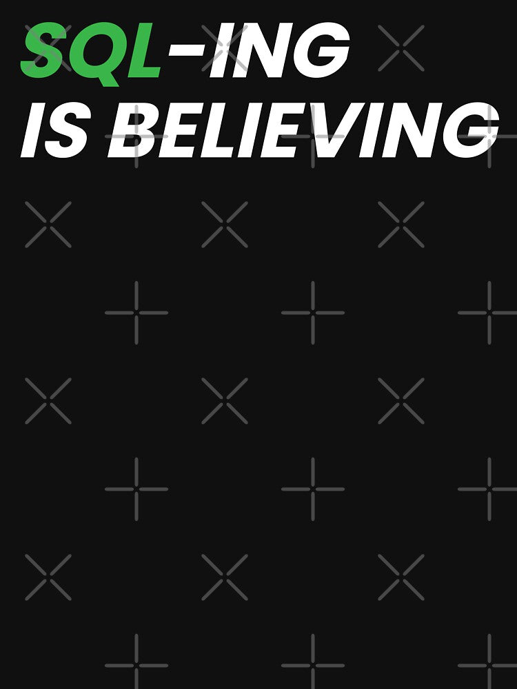 SQL-ING is believing by T&C Finesse