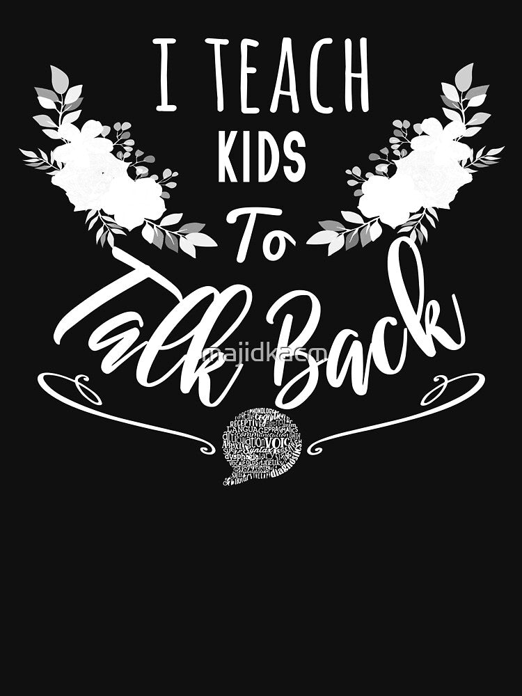 Speech Pathologist Personalized Gift , I Teach Kids To Talk Back by majidkacm