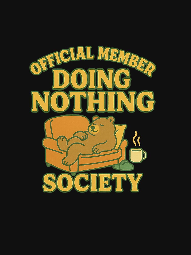 Official Member – Doing Nothing Society | Anti-Productivity Club Retro Design by DJCApparel