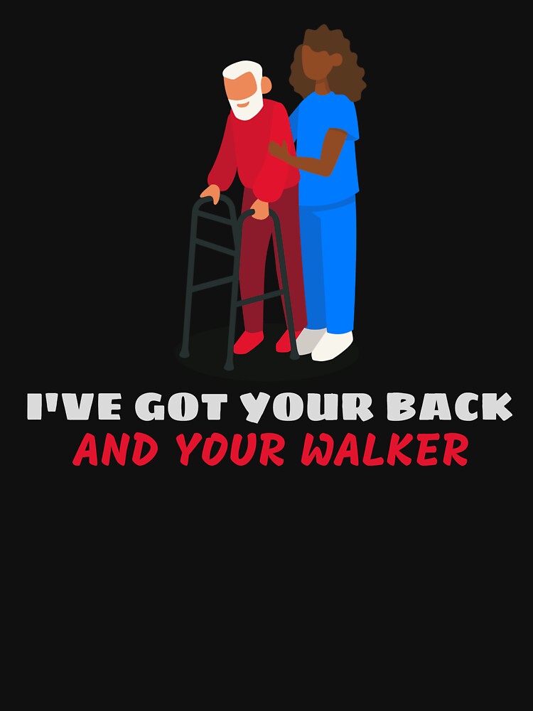 I've Got Your Back... and Your Walker by Giddy Bear Gifts