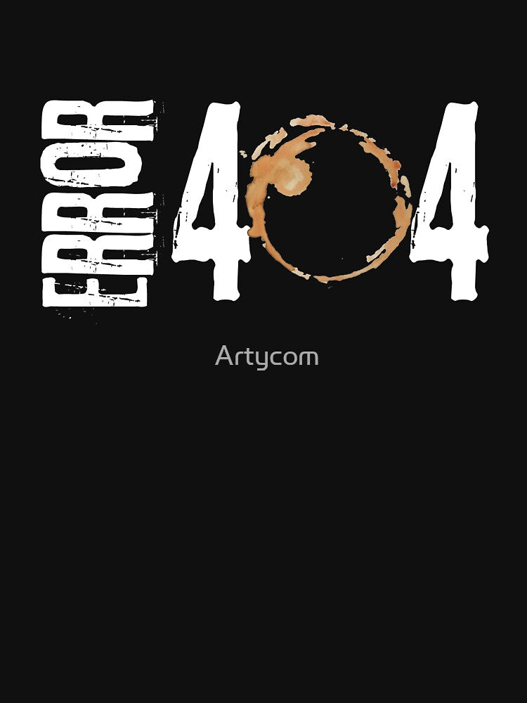 Funny Coffee Stain for Coffee Lovers 404 Error Coffee not Found by Artycom