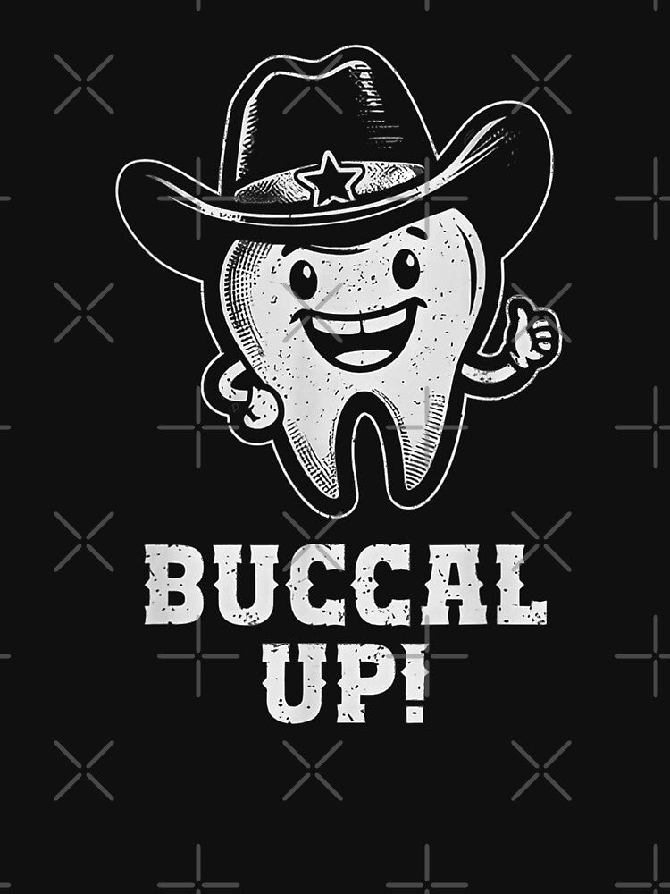 Dental Hygienist Buccal up Funny by goombi-creative