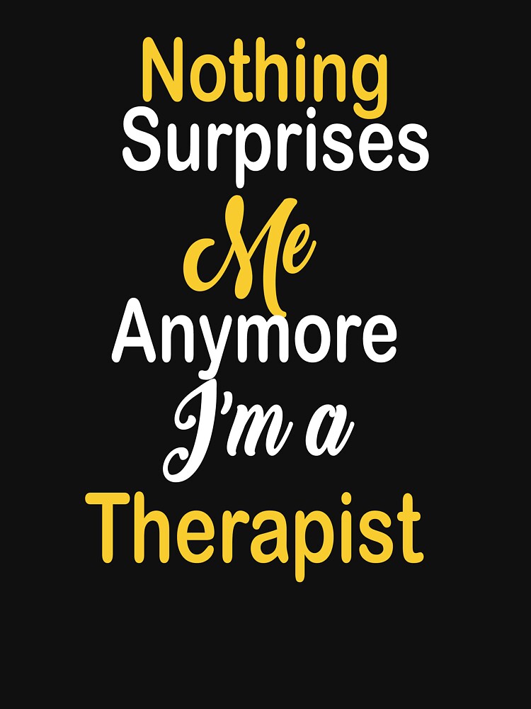 Nothing surprises me any more am a Therapist by kiondo