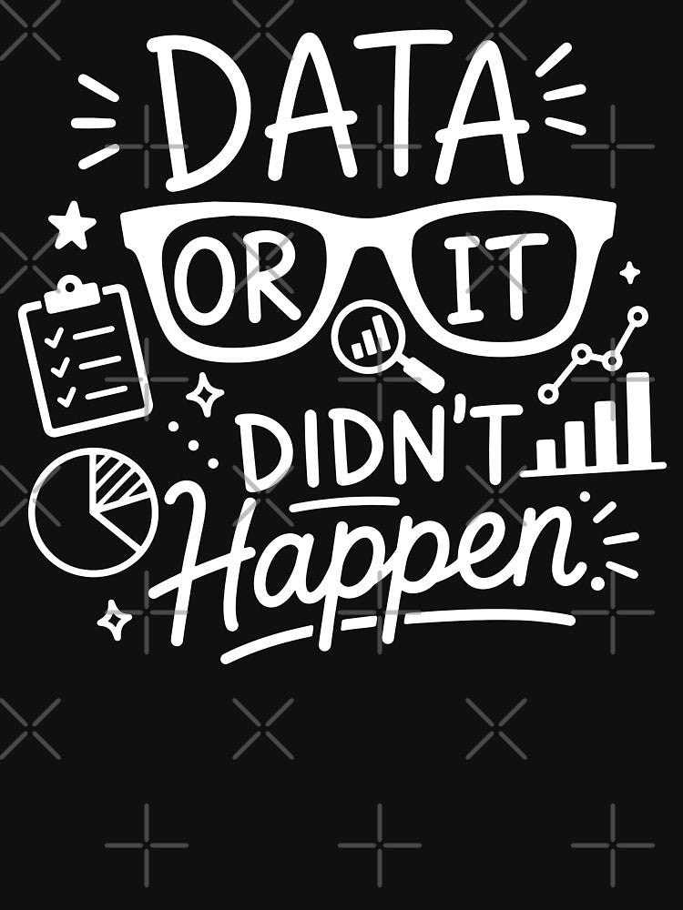 Data Or It Didn't Happen Funny Data Scientist Gift by gunaone-design