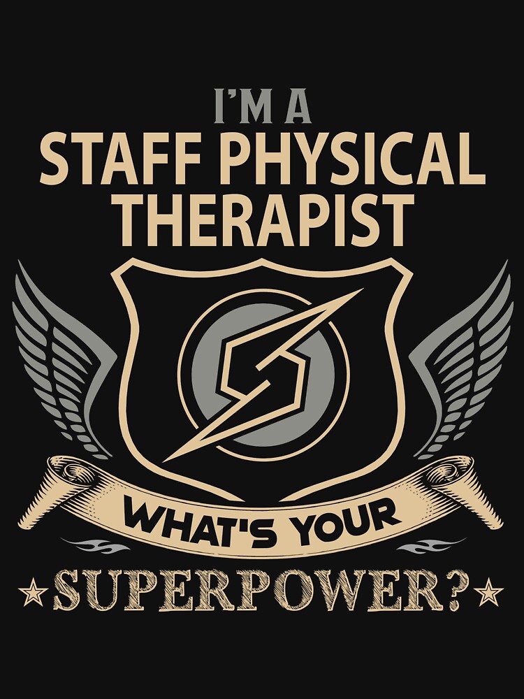 Staff Physical Therapist T Shirt - What Is Your Superpower Job Gift Item Tee by nutallrosario