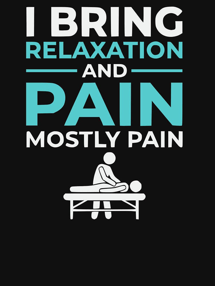 I Bring Relaxation And Pain Funny Massage Therapist by BornBorn