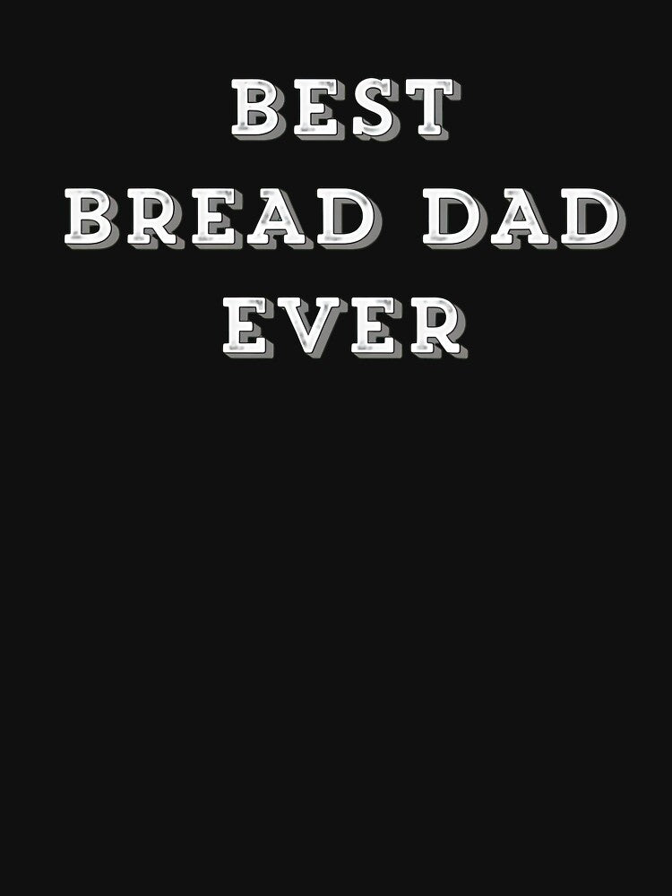 BEST BREAD DAD EVER Vintage Typography by GiaoCalonas