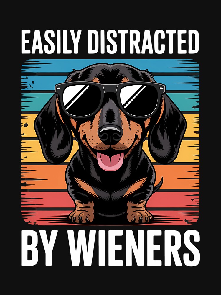 Easily Distracted By Wieners Dachshund by AsteriskDatBArt