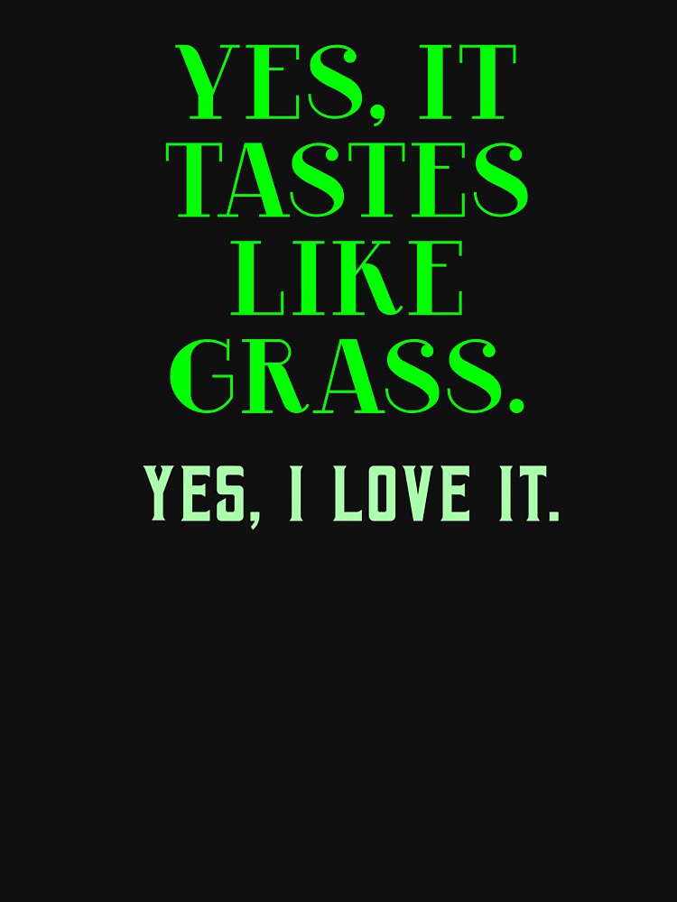 Yes It Tastes Like Grass Matcha Quote by LinaValearte