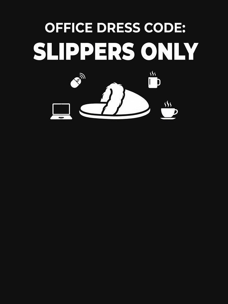 Office Dress Code Slippers Only Funny Work From Home T-Shirt by Egyptian king ⭐⭐⭐⭐⭐