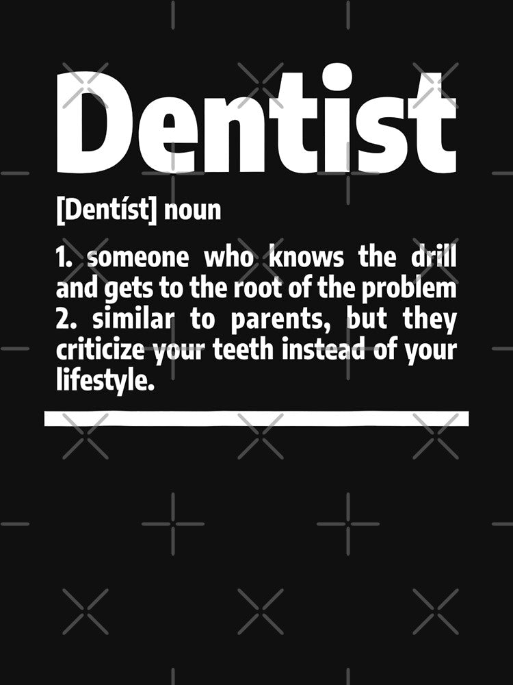 Dentist Definition - for Dentist lovers by TeesLina