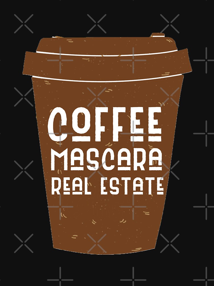 Coffee Mascara Real Estate  Is My Hustle Gift by Akmloza