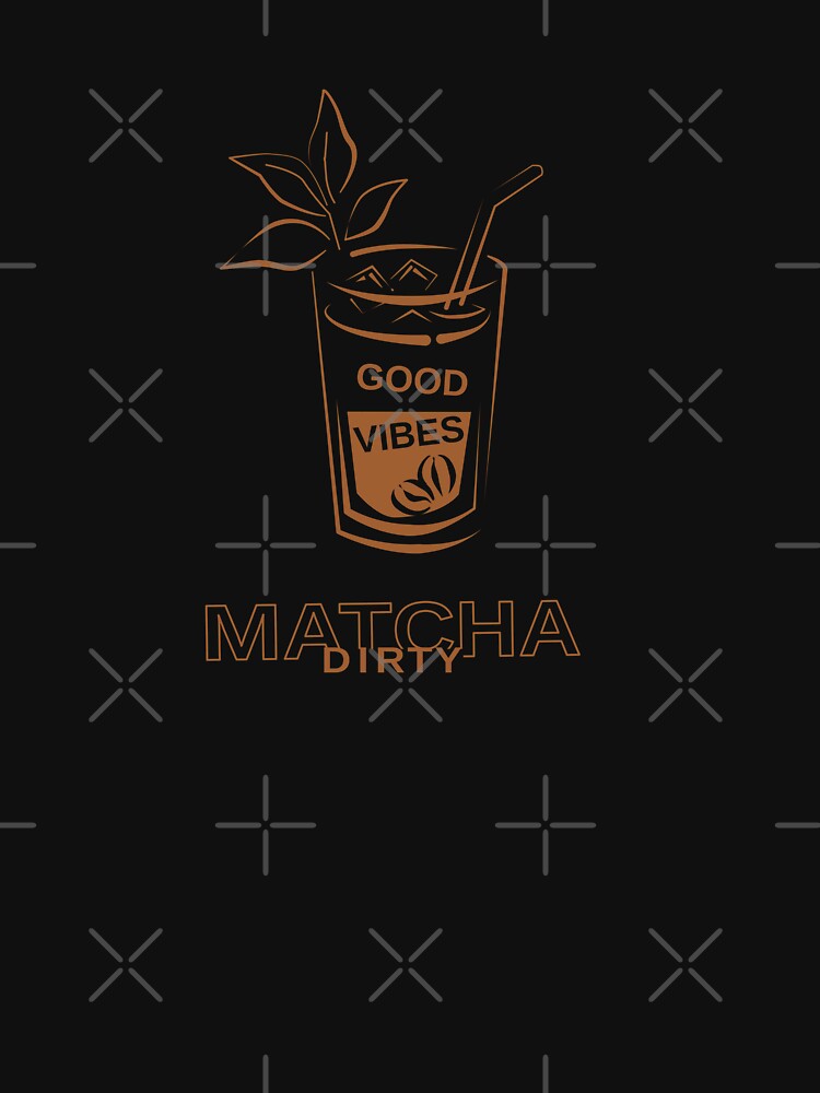 Good Vibes Dirty Matcha Shirt | Espresso Matcha Latte Line Art | Coffee and Matcha Lover Gift by unique art and design