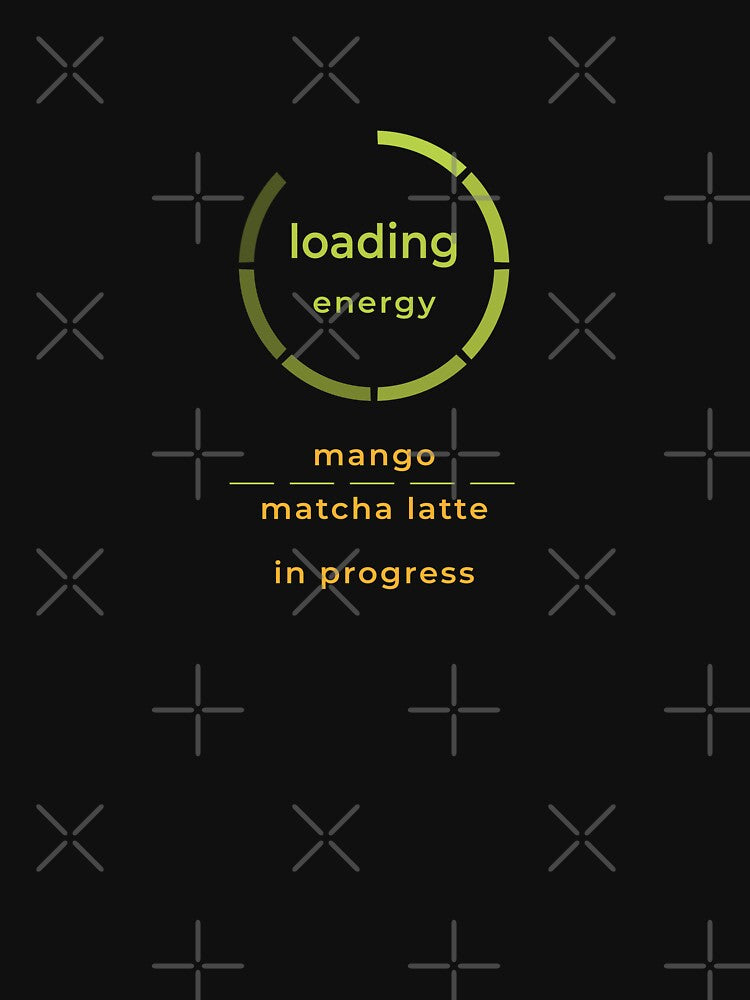 Loading Energy Mango Matcha Latte In Progress Tropical Matcha Lover Funny Design by unique art and design
