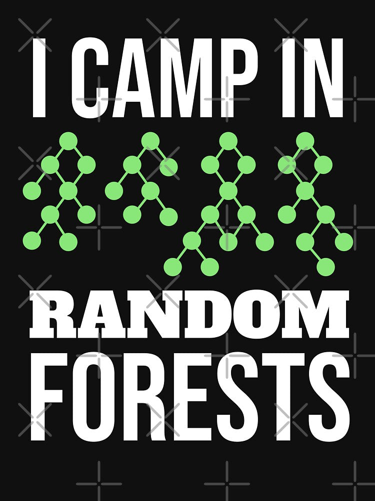 I Camp In Random Forests Funny Data Scientist by JackCurtis1991