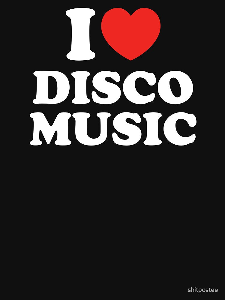 I Love Disco Music by shitpostee