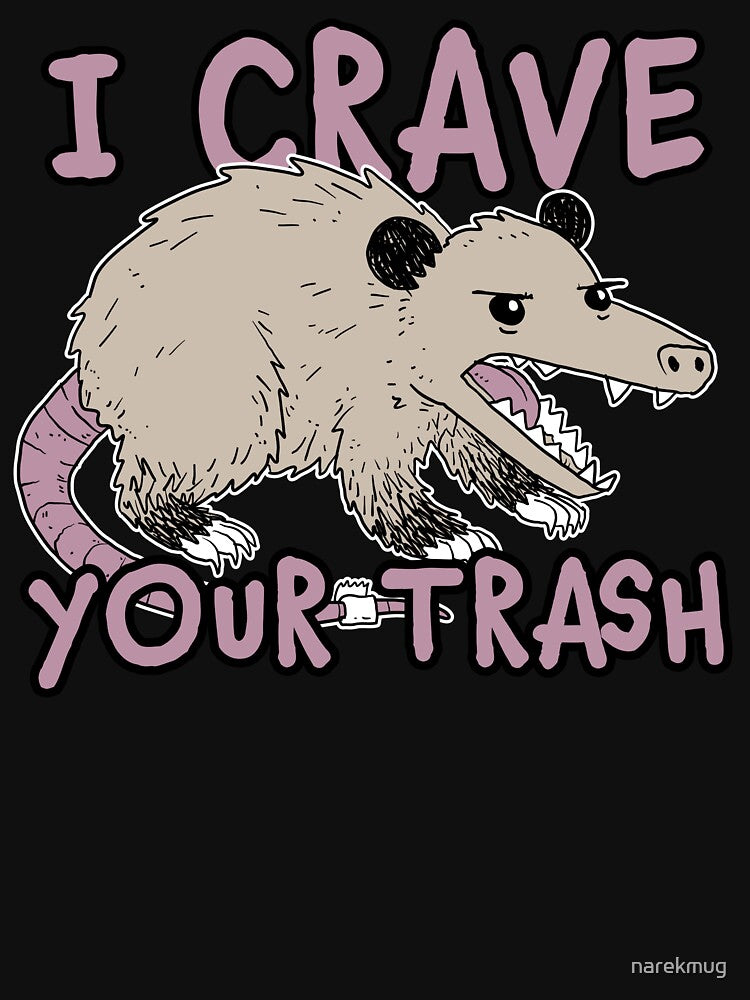 I Crave Your Trash Funny Possum Design by narekmug