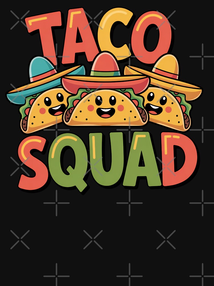 Taco Squad Funny Mexican Food Lover Quote by Nzgiftsandmore