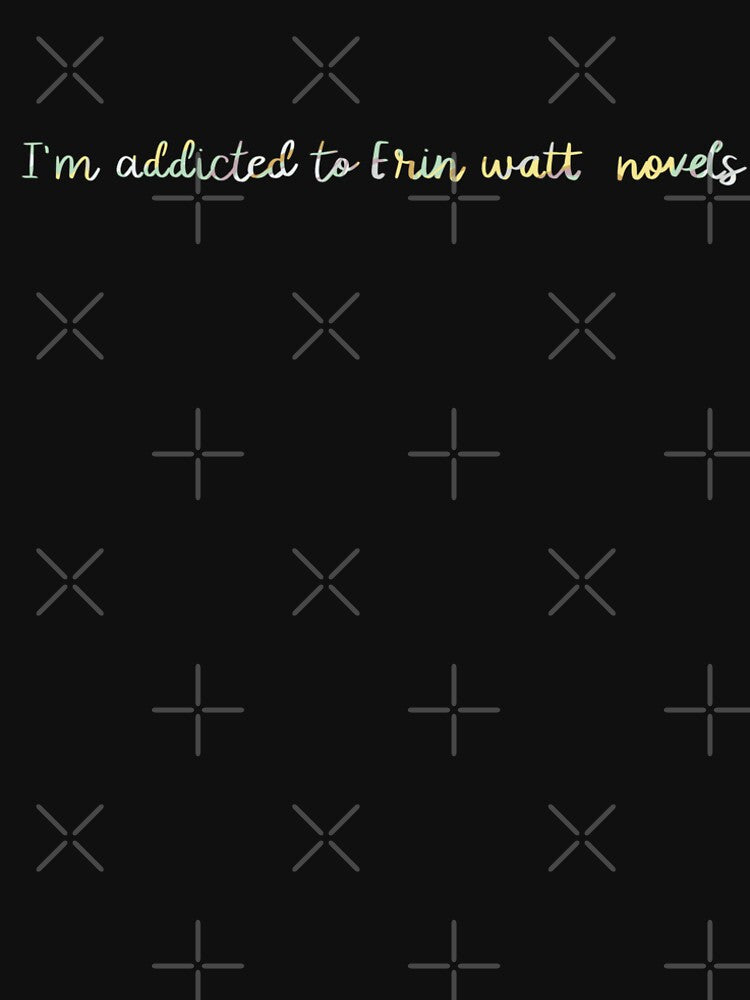 I’m addicted to Erin Watt novels by Artbymanu