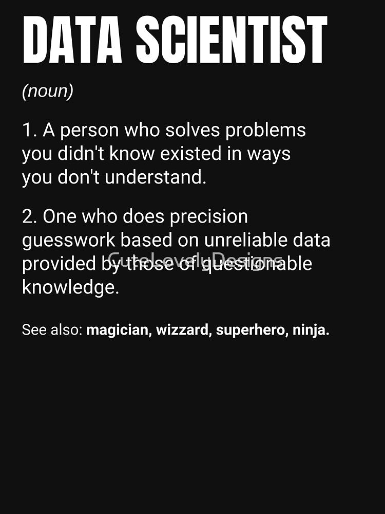 Data Scientist Funny Work Definition by CuteLovelyDesigns