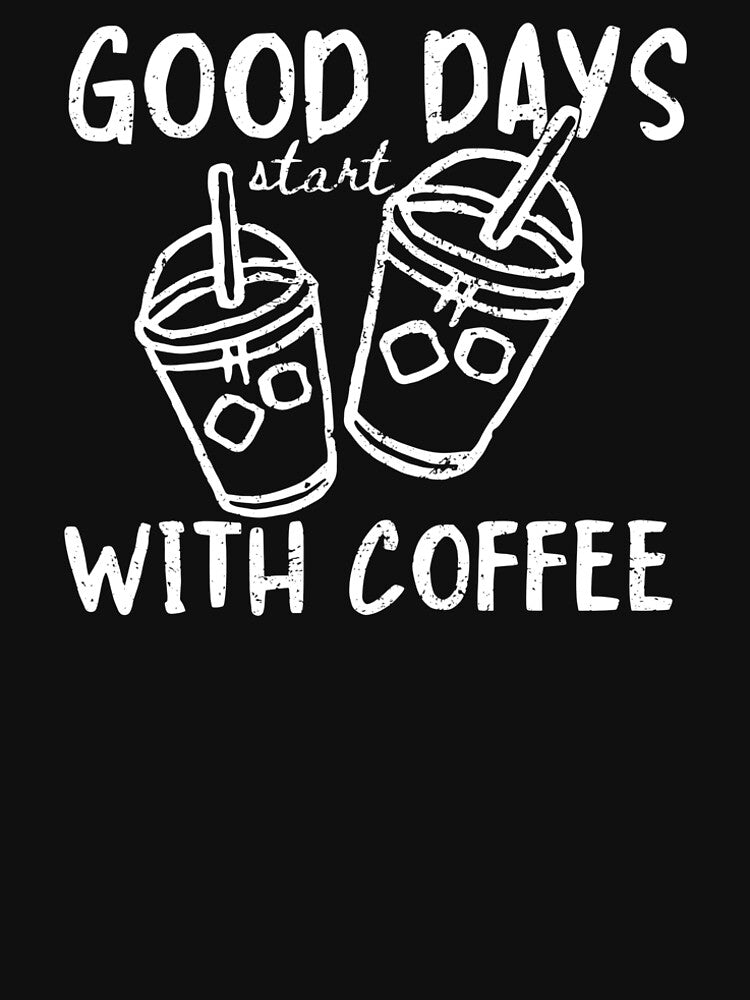 Good Days Start With Coffee by Home-Crea-Abode