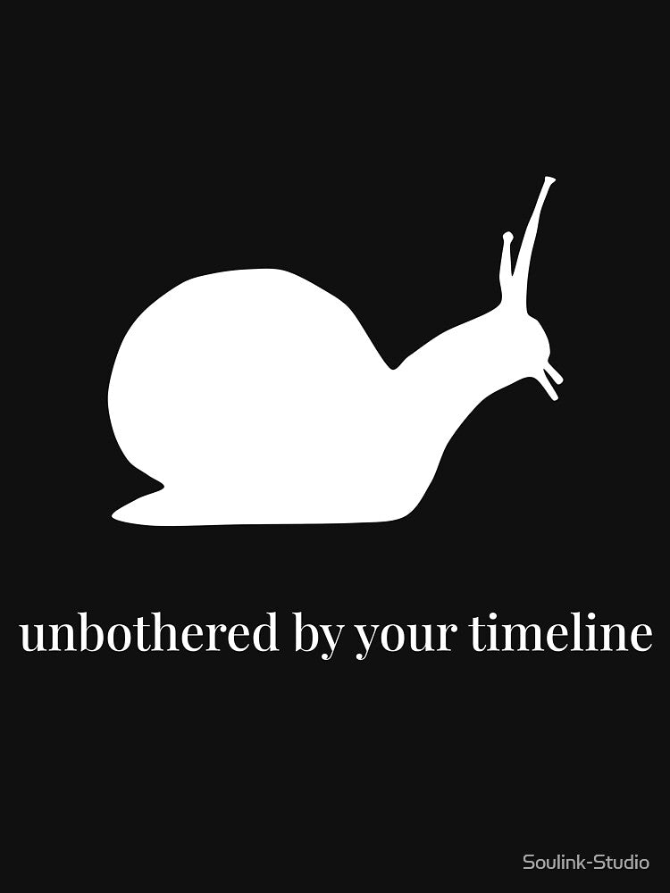 Copy of Snail Silhouette - Unbothered By Your Timeline - Minimalist Animal Illustration by Soulink-Studio