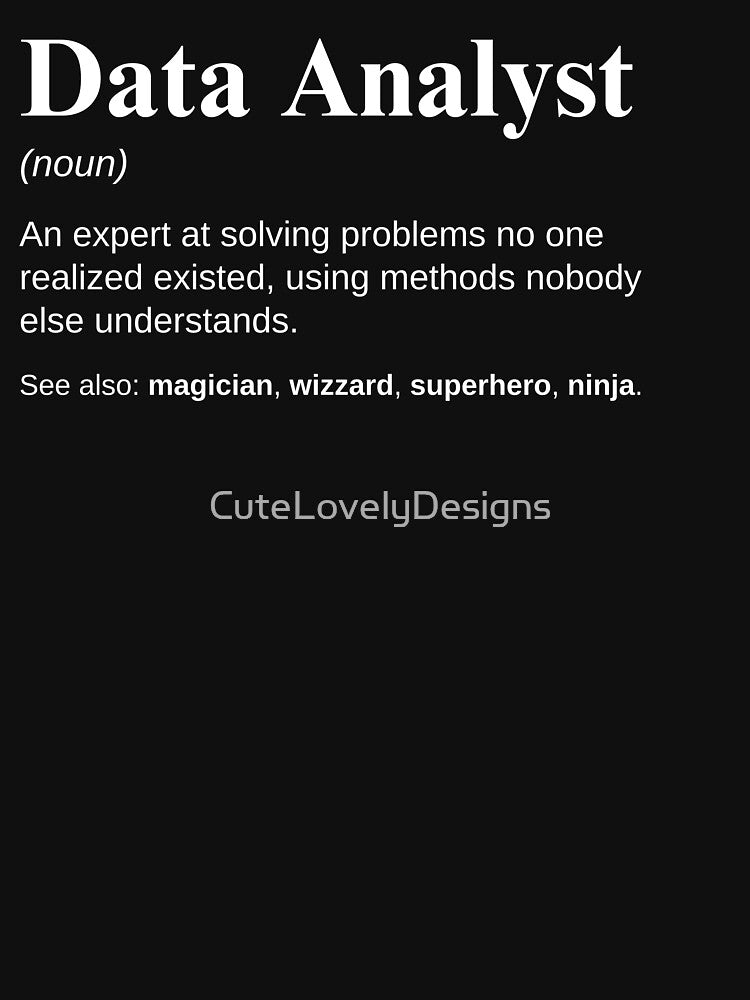 Data Analyst Funny Data Definition by CuteLovelyDesigns
