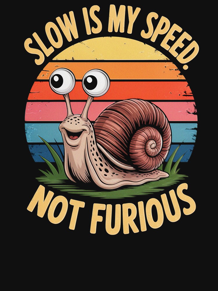 Slow Is My Speed Funny Snail Vintage Retro by MizoX7