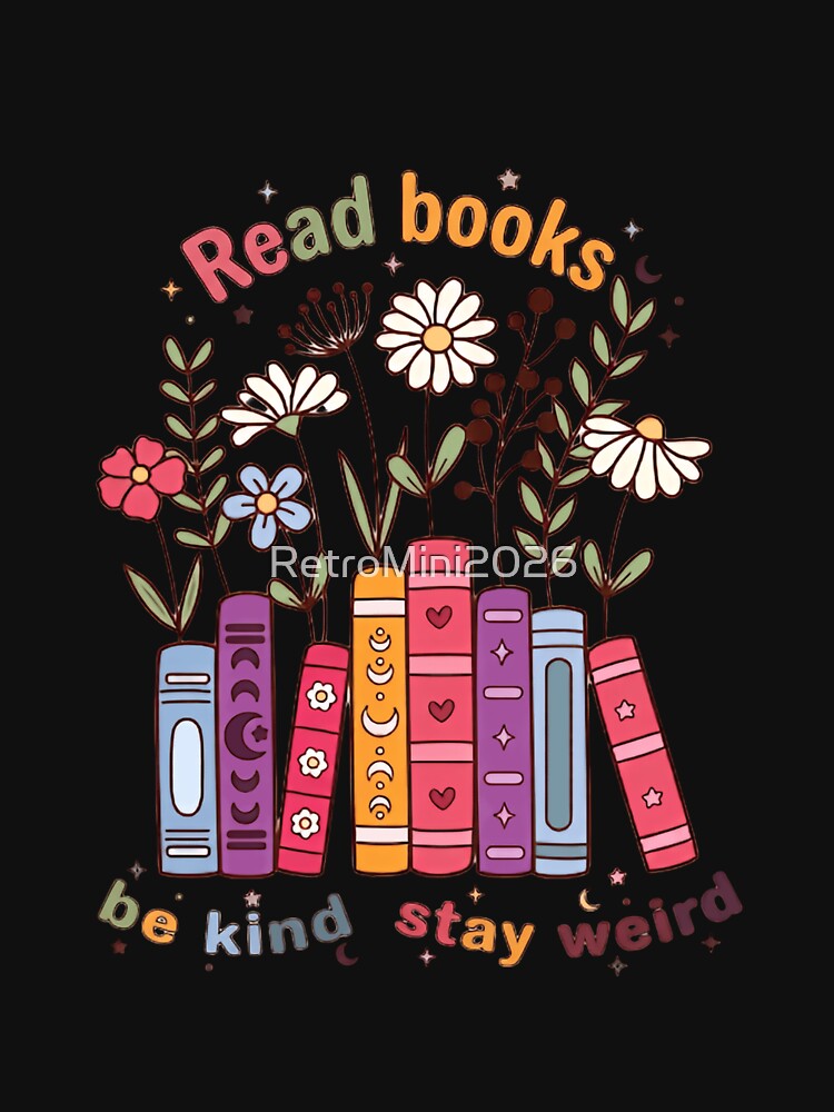 Read Books Be Kind Stay Weird Book Lover Reader by RetroMini2026