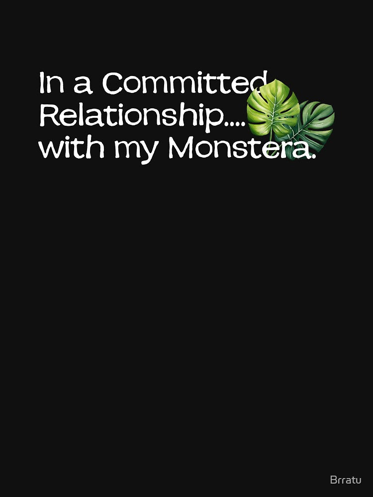Committed Relationship With My Monstera Funny by Brratu